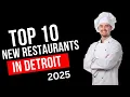 Top 10 Newest Restaurants in Detroit Must-Try Dining Spots in 2025