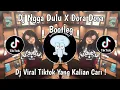 DJ NGGA DULU X DORA DORA BOOTLEG VIRAL TIKTOK TERBARU 2025 YANG KALIAN CARI !