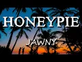 Download Lagu Jawny - Honeypie (Lyrics)