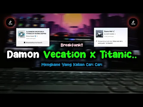 Download MP3 DJ DAMON VECATION X NINIX TITANIC FULL.. | CAMPURAN MENGKANE YANG KALIAN CARI-CARI