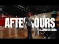 Lagu Afterhours  - Kehlani / Choreography by Alexander Chung