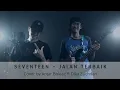 Download Lagu Seventeen - Jalan Terbaik (cover by Anjar Boleaz feat Dika Zuchdan)