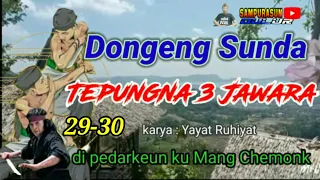 Download DONGENG SUNDA TEPUNGNA 3 JAWARA eps 29-30, Garapan Mang Chemonk @warungbangopik MP3