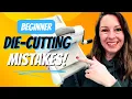 TOP 5 Die-Cutting Mistakes Beginner 101 Tips Tricks