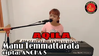 Download VIRAL!!! Penyanyi Cilik Samarinda!!! AQILA ~ MANU TEMMATTARATA cipta: ANCHA S MP3