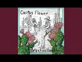 Cactus Flower feat Tia Miller
