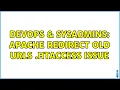 DevOps SysAdmins Apache redirect old URls htaccess issue