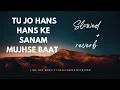 Lagu Tu Jo Hans Hans Ke Sanam Mujhse Baat ||trending || romantic hindi songs ||old hindi song || old song