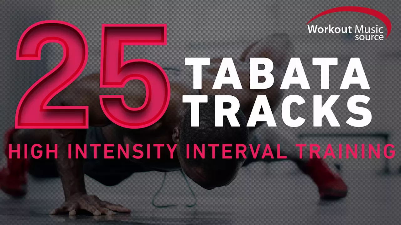 Workout Music Source // 25 TABATA Tracks (High Intensity Interval Training)