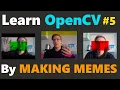 Taking Slices of Images as Numpy Arrays Learn OpenCV in Python by MAKING MEMES