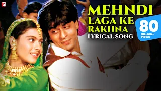 Mehndi Laga Ke Rakhna Lyrical Song Dilwale Dulhania Le Jayenge SRK Kajol Anand Bakshi DDLJ 