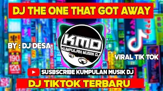 Download dj the one that got away || dj viral tik tok 2021 (DJ DESA) MP3