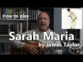 SARAH MARIA JAMES TAYLOR GUITAR TUTORIAL