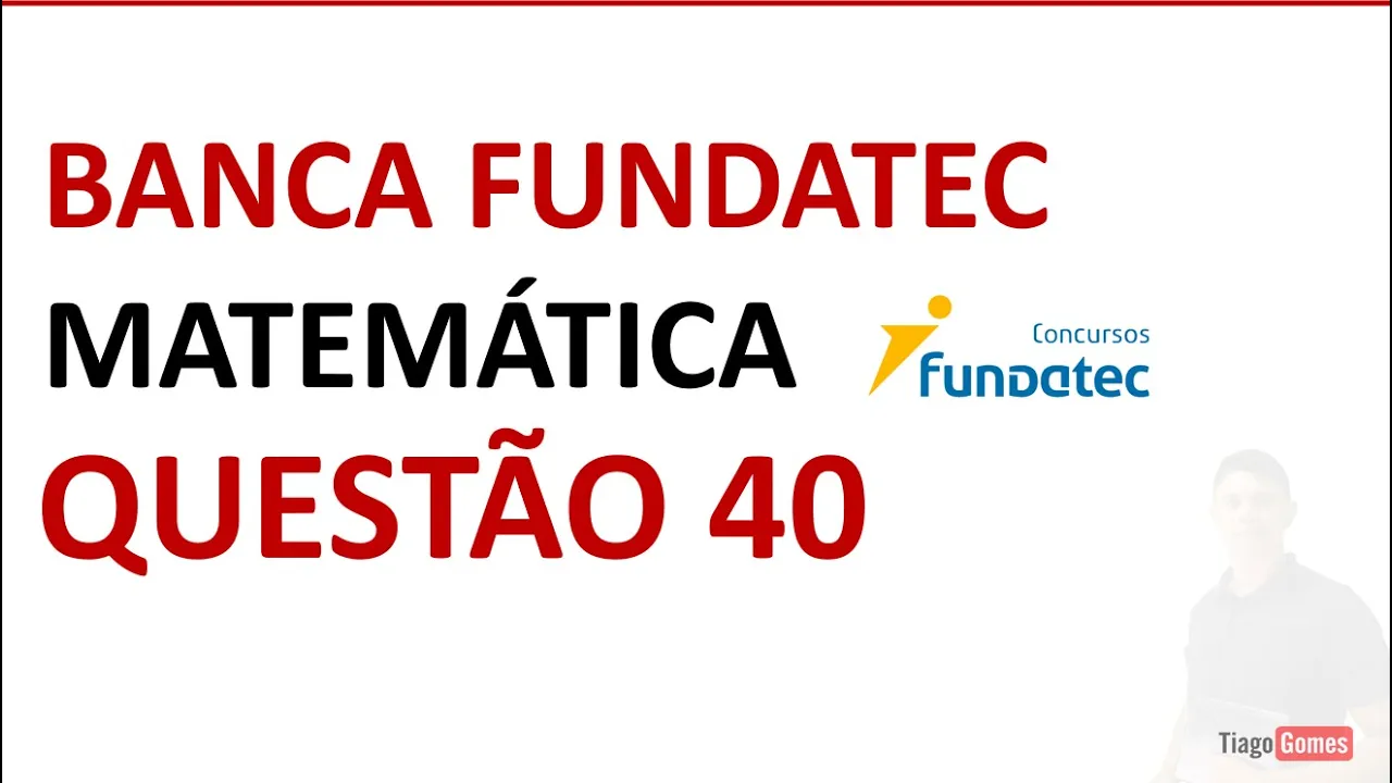 Banca Fundatec 👉 Questão 40 Matemática Nível Médio #matemática Novo Ebook