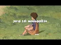 Download Lagu pergi tak meninggalkan (speed up)