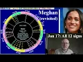 Friday Jan 17 2025 astrology ALL 12 SIGNS Meghan revisited