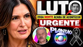 🚨 GLOBO CONFIRMOU ESSA TRISTE MORTE, APÓS CHOQUE │ Fátima Bernardes, notícia chega│ Miguel Falabella