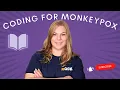 How to code for monkeypox - Medical Coding ICD-10-CM and CPT codes and cases