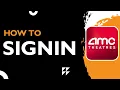 How to Sign In to AMC Theatres Account 2026 AMC Login Tutorial