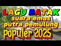 Download Lagu LAGU LAGU BATAK,, SUARA EMAS PUTRA PEMULUNG,PALING KREN.