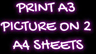 Print A3 size Picture on 2 A4 papers