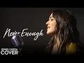 Download Lagu Loren Allred / Kelly Clarkson - Never Enough (The Greatest Showman) (Jennel Garcia cover)