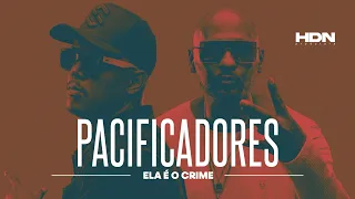 Pacificadores - Ela é o Crime