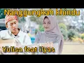 Download Lagu NANGGUNGKAH KHINDU (YULISA FEAT ILYAS)