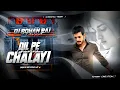 Download Lagu Dil Pe Chalai Churiya Dj Remix - Breakup Sad 💔 Mood Mix - Dj Rohan Raj X Dj Manoj