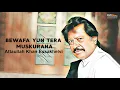 Bewafa Yun Tera Muskurana - Attaullah Khan Essakhelvi | EMI Pakistan Originals