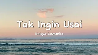 Download Keisya Levronka - TAK INGIN USAI (Lirik Lagu) Terluka Dan Menangis Tapi Kuterima@THELIRIK01_ MP3