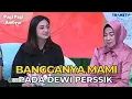 Download Lagu Harapan dan Pesan Dari Mami Untuk Kehidupan Dewi Perssik | PAGI PAGI AMBYAR (16/12/22) P3