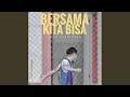 Download Lagu Bersama Kita Bisa