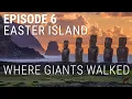 6 Easter Island - Where Giants Walked