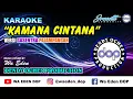 Download Lagu KARAOKE KAMANA CINTANA - VERSI GASENTRA PAJAMPANGAN │ MUSIC COVER BY WA EDEN