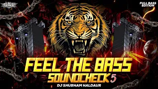 feel the bass 5 full bass soundcheck powerful dj sound dj shubham haldaur