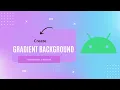 How to create gradient background in Android studio