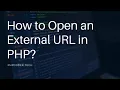 How to open external URL in PHP