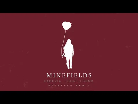 Download MP3 Faouzia \u0026 John Legend - Minefields (Ofenbach Remix) [Official Audio]