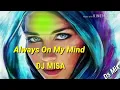 Pet Shop Boys - Always On My Mind ( DJ Misa Remix )