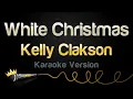 Download Lagu Kelly Clarkson - White Christmas (Karaoke Version)