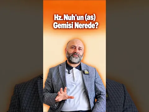Hz.Nuh’un (as) Gemisi Nerede?
