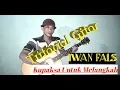 Download Lagu (Tutorial Gitar) IWAN FALS - Kupaksa Untuk Melangkah