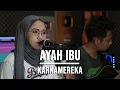 Download Lagu AYAH IBU - KARNAMEREKA (LIVE COVER INDAH YASTAMI)