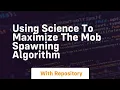 using science to maximize the mob spawning algorithm
