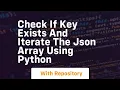check if key exists and iterate the json array using python