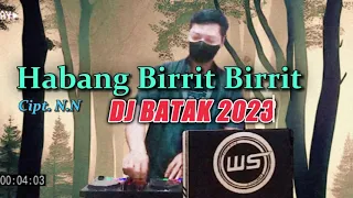Download DJ BATAK MANTAP HABANG BIRRIT BIRRIT official remix - WANRIFAL SINURAT MP3