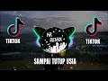 Download Lagu DJ SAMPAI TUTUP USIA (ANGGA CHANDRA) - VIRAL TIKTOK FULL BASS ENAK BIKIN GOYANG BY AR REMIX 2020