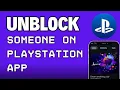 How to Unblock Someone on PlayStation App 2024