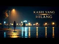 Download Lagu Kasih Yang Hilang | Slow Rock Melayu Terbaru - Official Lyric Video | AIMU Music